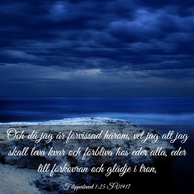 Picture 03 - Filipperbrevet 1:25 SV1917 - Och då jag är förvissad härom, vet jag att - Bible Verse Picture