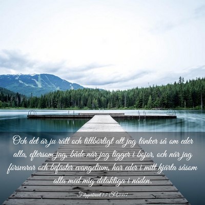 Picture 03 - Filipperbrevet 1:7 SV1917 - Och det är ju rätt och tillbörligt att jag - Bible Verse Picture