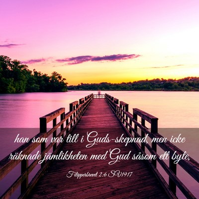 Picture 03 - Filipperbrevet 2:6 SV1917 - han som var till i Guds-skepnad, men icke - Bible Verse Picture