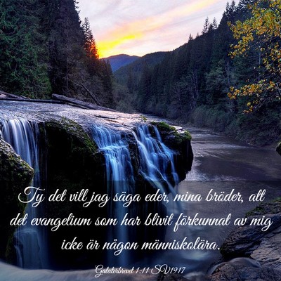 Picture 03 - Galaterbrevet 1:11 SV1917 - Ty det vill jag säga eder, mina bröder, att det - Bible Verse Picture