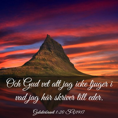 Picture 03 - Galaterbrevet 1:20 SV1917 - Och Gud vet att jag icke ljuger i vad jag här - Bible Verse Picture