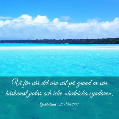 Picture 03 - Galaterbrevet 2:15 SV1917 - Vi för vår del äro väl på grund av vår - Bible Verse Picture