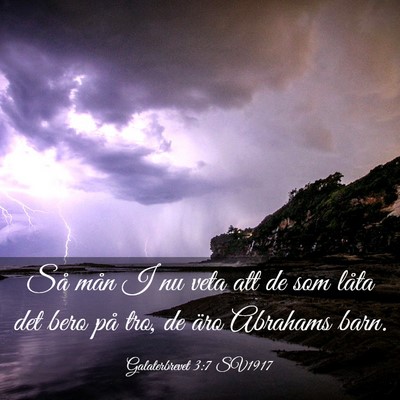Picture 03 - Galaterbrevet 3:7 SV1917 - Så mån I nu veta att de som låta det bero på - Bible Verse Picture
