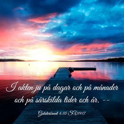Picture 03 - Galaterbrevet 4:10 SV1917 - I akten ju på dagar och på månader och på - Bible Verse Picture