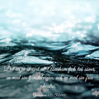 Picture 03 - Galaterbrevet 4:22 SV1917 - Det är ju skrivet att Abraham fick två söner, - Bible Verse Picture
