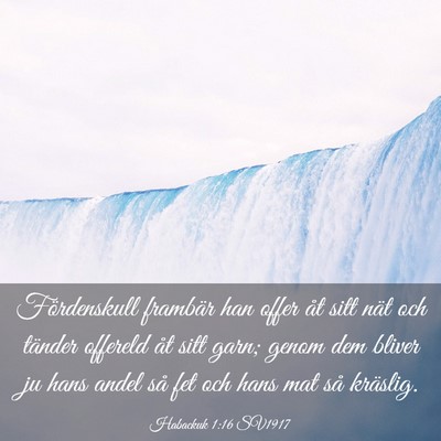 Picture 03 - Habackuk 1:16 SV1917 - Fördenskull frambär han offer åt sitt nät och - Bible Verse Picture