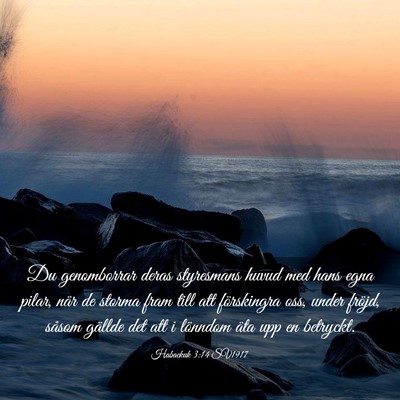 Picture 03 - Habackuk 3:14 SV1917 - Du genomborrar deras styresmans huvud med hans - Bible Verse Picture