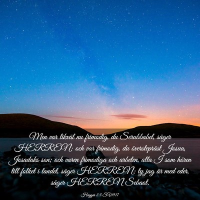 Picture 03 - Haggai 2:5 SV1917 - Men var likväl nu frimodig, du Serubbabel, - Bible Verse Picture
