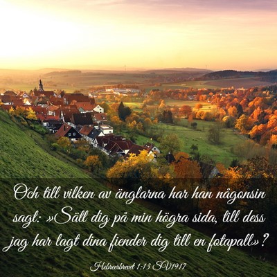 Picture 03 - Hebreerbrevet 1:13 SV1917 - Och till vilken av änglarna har han någonsin - Bible Verse Picture