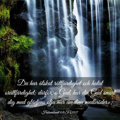 Picture 03 - Hebreerbrevet 1:9 SV1917 - Du har älskat rättfärdighet och hatat - Bible Verse Picture