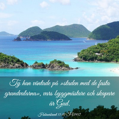 Picture 03 - Hebreerbrevet 11:10 SV1917 - Ty han väntade på »staden med de fasta - Bible Verse Picture
