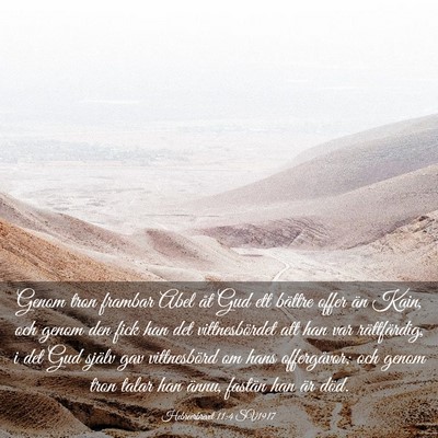 Picture 03 - Hebreerbrevet 11:4 SV1917 - Genom tron frambar Abel åt Gud ett bättre offer - Bible Verse Picture