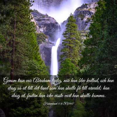 Picture 03 - Hebreerbrevet 11:8 SV1917 - Genom tron var Abraham lydig, när han blev - Bible Verse Picture