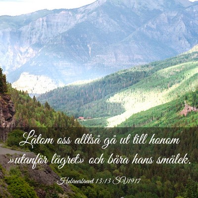 Picture 03 - Hebreerbrevet 13:13 SV1917 - Låtom oss alltså gå ut till honom »utanför - Bible Verse Picture