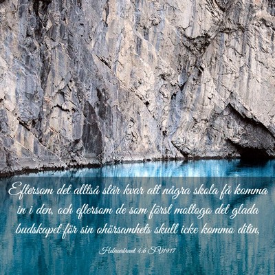 Picture 03 - Hebreerbrevet 4:6 SV1917 - Eftersom det alltså står kvar att några skola - Bible Verse Picture