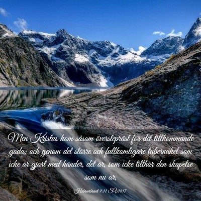 Picture 03 - Hebreerbrevet 9:11 SV1917 - Men Kristus kom såsom överstepräst för det - Bible Verse Picture