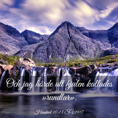 Picture 03 - Hesekiel 10:13 SV1917 - Och jag hörde att hjulen kallades - Bible Verse Picture