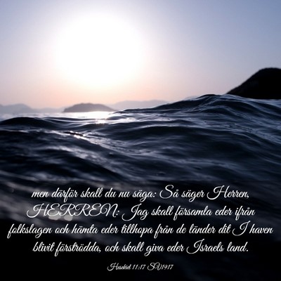 Picture 03 - Hesekiel 11:17 SV1917 - men därför skall du nu säga: Så säger - Bible Verse Picture