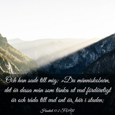 Picture 03 - Hesekiel 11:2 SV1917 - Och han sade till mig: »Du människobarn, det - Bible Verse Picture