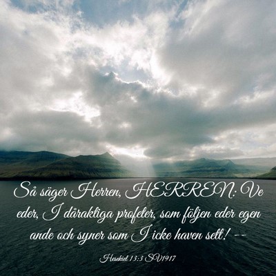 Picture 03 - Hesekiel 13:3 SV1917 - Så säger Herren, HERREN: Ve eder, I dåraktiga - Bible Verse Picture