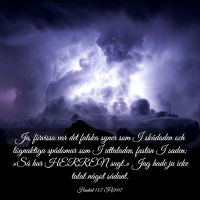 Picture 03 - Hesekiel 13:7 SV1917 - Ja, förvisso var det falska syner som I - Bible Verse Picture