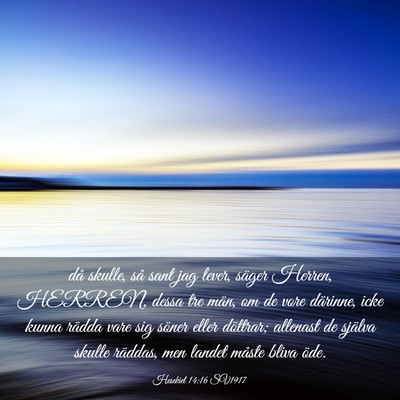 Picture 03 - Hesekiel 14:16 SV1917 - då skulle, så sant jag lever, säger Herren, - Bible Verse Picture