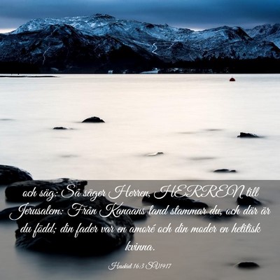 Picture 03 - Hesekiel 16:3 SV1917 - och säg: Så säger Herren, HERREN till - Bible Verse Picture