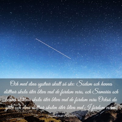 Picture 03 - Hesekiel 16:55 SV1917 - Och med dina systrar skall så ske: Sodom och - Bible Verse Picture