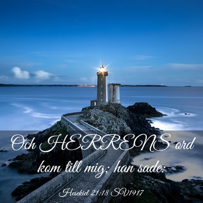 Picture 03 - Hesekiel 21:18 SV1917 - Och HERRENS ord kom till mig; han - Bible Verse Picture