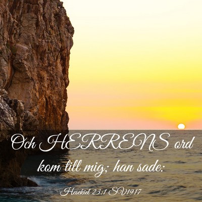 Picture 03 - Hesekiel 23:1 SV1917 - Och HERRENS ord kom till mig; han - Bible Verse Picture