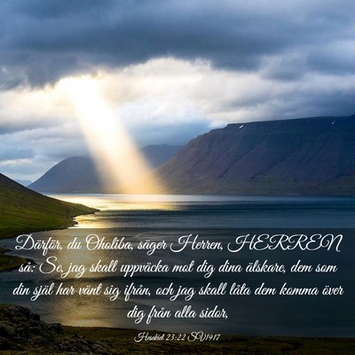 Picture 03 - Hesekiel 23:22 SV1917 - Därför, du Oholiba, säger Herren, HERREN så: - Bible Verse Picture