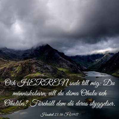 Picture 03 - Hesekiel 23:36 SV1917 - Och HERREN sade till mig: Du människobarn, vill - Bible Verse Picture