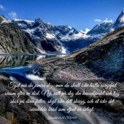 Picture 03 - Hesekiel 24:17 SV1917 - Tyst må du jämra dig; men du skall icke hålla - Bible Verse Picture