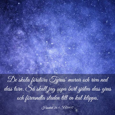 Picture 03 - Hesekiel 26:4 SV1917 - De skola förstöra Tyrus' murar och riva ned - Bible Verse Picture