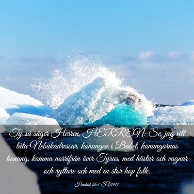 Picture 03 - Hesekiel 26:7 SV1917 - Ty så säger Herren, HERREN: Se, jag vill låta - Bible Verse Picture