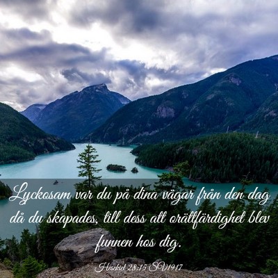 Picture 03 - Hesekiel 28:15 SV1917 - Lyckosam var du på dina vägar från den dag då - Bible Verse Picture