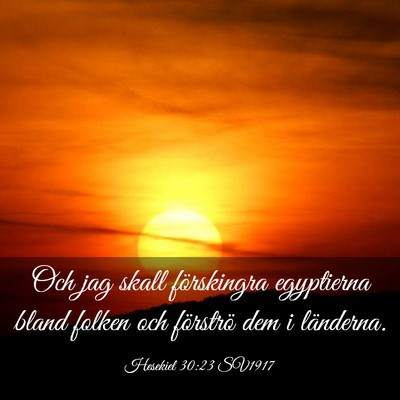 Picture 03 - Hesekiel 30:23 SV1917 - Och jag skall förskingra egyptierna bland folken - Bible Verse Picture
