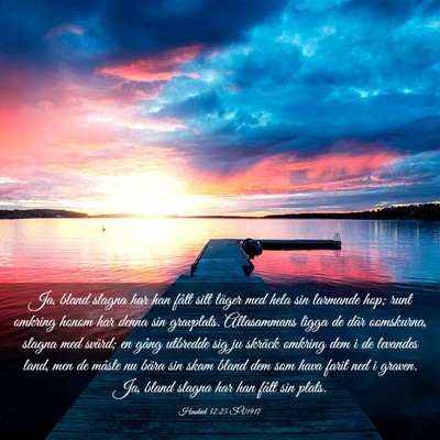 Picture 03 - Hesekiel 32:25 SV1917 - Ja, bland slagna har han fått sitt läger med - Bible Verse Picture