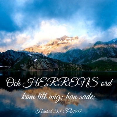 Picture 03 - Hesekiel 33:1 SV1917 - Och HERRENS ord kom till mig; han - Bible Verse Picture