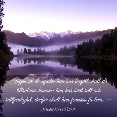 Picture 03 - Hesekiel 33:16 SV1917 - Ingen av de synder han har begått skall då - Bible Verse Picture