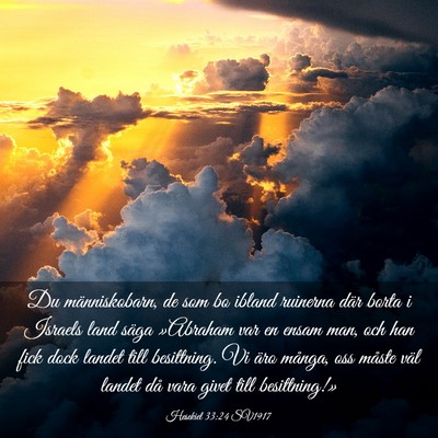 Picture 03 - Hesekiel 33:24 SV1917 - Du människobarn, de som bo ibland ruinerna där - Bible Verse Picture