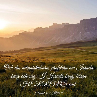 Picture 03 - Hesekiel 36:1 SV1917 - Och du, människobarn, profetera om Israels berg - Bible Verse Picture