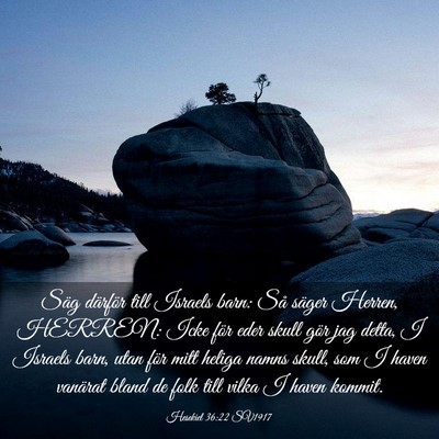 Picture 03 - Hesekiel 36:22 SV1917 - Säg därför till Israels barn: Så säger - Bible Verse Picture