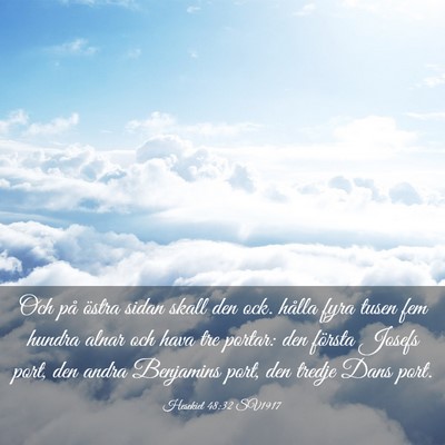 Picture 03 - Hesekiel 48:32 SV1917 - Och på östra sidan skall den ock. hålla fyra - Bible Verse Picture