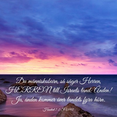 Picture 03 - Hesekiel 7:2 SV1917 - Du människobarn, så säger Herren, HERREN till - Bible Verse Picture