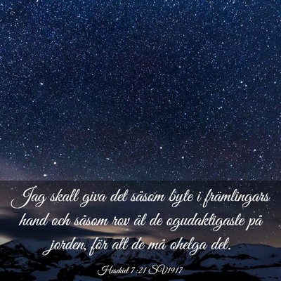 Picture 03 - Hesekiel 7:21 SV1917 - Jag skall giva det såsom byte i främlingars - Bible Verse Picture