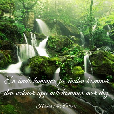 Picture 03 - Hesekiel 7:6 SV1917 - En ände kommer, ja, änden kommer, den vaknar - Bible Verse Picture