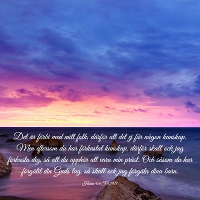 Picture 03 - Hosea 4:6 SV1917 - Det är förbi med mitt folk, därför att det ej - Bible Verse Picture
