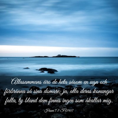 Picture 03 - Hosea 7:7 SV1917 - Allasammans äro de heta såsom en ugn och - Bible Verse Picture