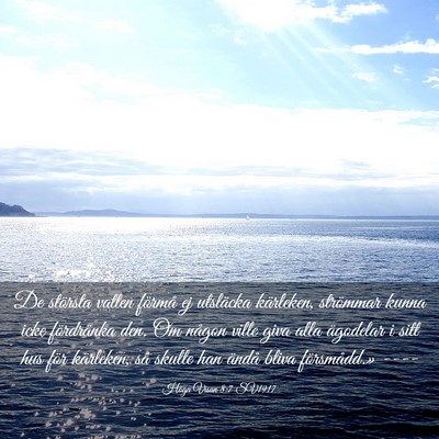 Picture 03 - Höga Visan 8:7 SV1917 - De största vatten förmå ej utsläcka - Bible Verse Picture